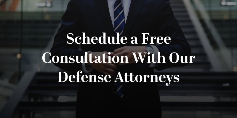 Schedule a Free Consultation With Our Defense Attorneys