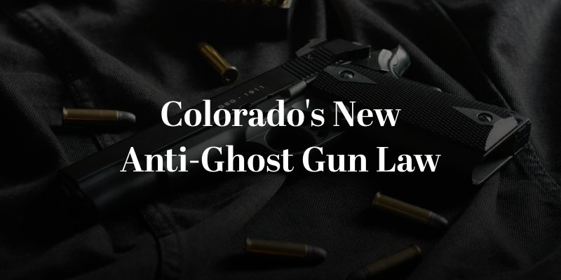 Colorado's New Anti-Ghost Gun Law